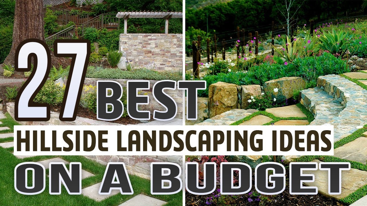 27 Best Hillside Landscaping Ideas On A Budget YouTube