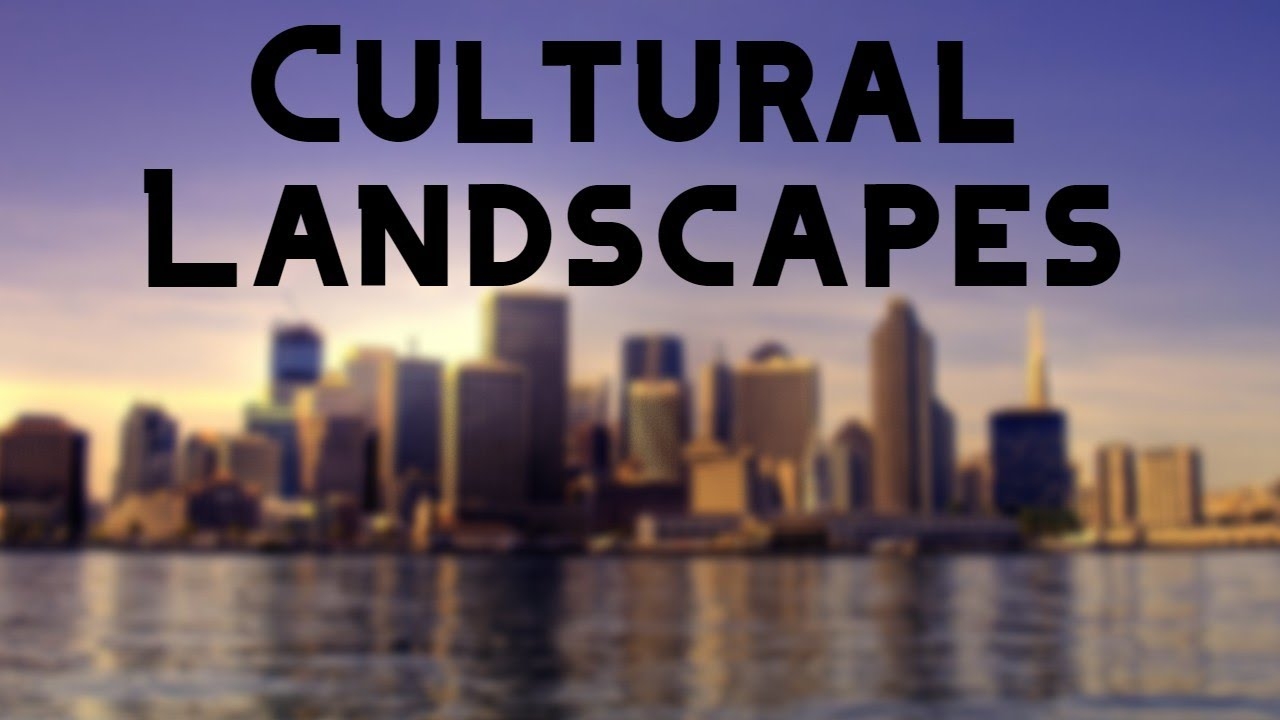 Cultural Landscapes AP Human Geography APHUG YouTube