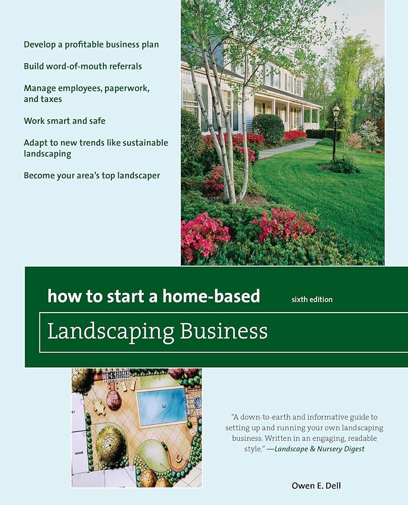 How To Start A Home Based Landscaping Business 6th Edition How To Start A Home Based Business Owen E Dell 9780762752683 Amazon Books