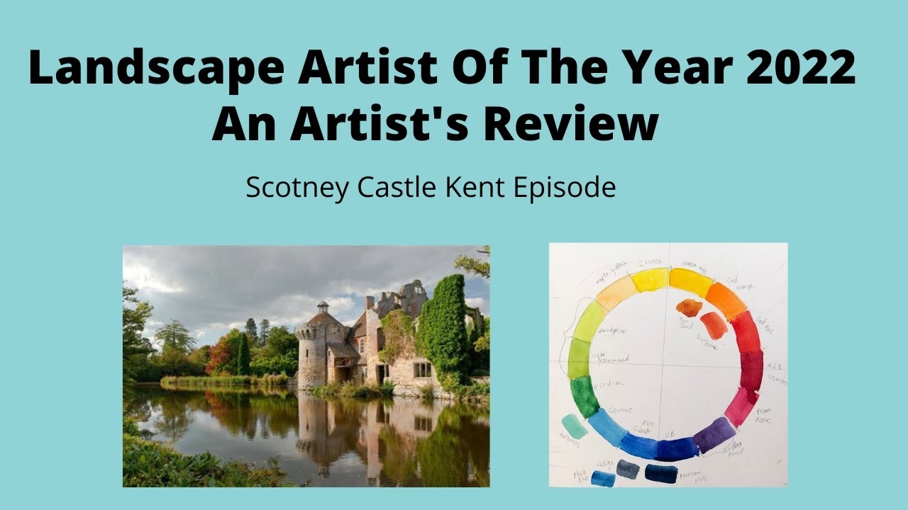 Landscape Artist Of The Year 2022 Artist Review Scotney Castle Kent Episode YouTube