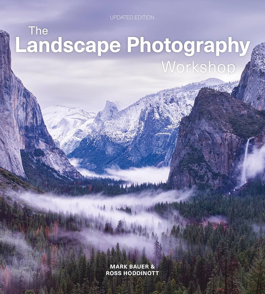 Landscape Photography Workshop The Bauer Mark Hoddinott Ross 9781781454664 Amazon Books
