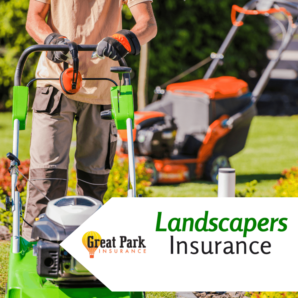Landscapers Liability Insurance Great Park Insurance Irvine CA